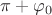 $\pi + \varphi_0$