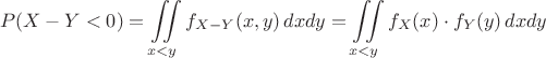 $$
P(X-Y<0)=\iint\limits_{x<y}{f_{X-Y}(x,y)\,dxdy}=\iint\limits_{x<y}{f_X(x)\cdot f_Y(y)\,dxdy}
$$