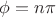 $\phi=n\pi$