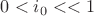 $0<i_0<<1$