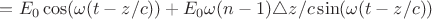 $=E_0\cos(\omega(t-z/c))+E_0\omega(n-1)\triangle z/c\sin(\omega(t-z/c))$