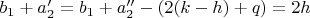 $b_1+a_2'=b_1+a_2''-(2(k-h)+q)=2h$