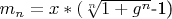 $m_n=x*($\sqrt[n]{1+g^n}$-1) $