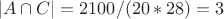 $$
|A \cap C| = 2100/(20*28) = 3
$$