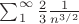 $\sum_1^{\infty} \frac 2 3 \frac 1 {n^{3/2}}$