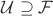$\mathcal{U} \supseteq \mathcal{F}$