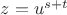 $z=u^{s+t}$