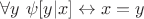 $\forall y~\psi[y|x] \leftrightarrow x=y$