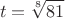 $${t} = {\sqrt[8]{81}}$$