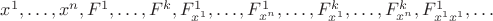 $x^1,\dots, x^n, F^1,\dots, F^k, F^1_{x^1}, \dots, F^1_{x^n}, \dots, F^k_{x^1}, \dots, F^k_{x^n}, F^1_{x^1x^1}, \dots