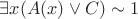 $\exists x(A(x) \vee C) \sim 1$