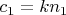 $c_1 = kn_1$
