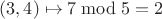 $(3,4)\mapsto 7\bmod 5=2$