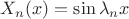 $X_n(x)=\sin\lambda_n x$