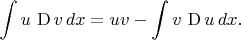 $$\int u\, \operatorname{D} v\,dx=uv-\int v\, \operatorname{D} u\,dx.$$