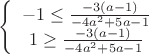 $\left\{
\begin{array}
--1 \leq \frac{-3(a-1)}{-4a^2+5a-1} \\
1 \geq \frac{-3(a-1)}{-4a^2+5a-1} \\
\end{array}\right.$