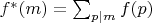 $f^*(m)=\sum_{p|m}f(p)$