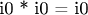 i0 * i0 = i0