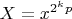 $X=x^{2^kp}$
