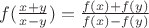 $f(\frac{x+y}{x-y})=\frac{f(x)+f(y)}{f(x)-f(y)}$