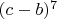 $(c-b)^7$