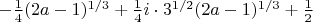 $-\frac14(2a-1)^{1/3}+\frac14i\cdot3^{1/2}(2a-1)^{1/3}+\frac12$