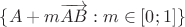 $\{ A + m \overrightarrow{A B} : m \in [0; 1] \}$