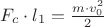 $F_c\cdot l_1=\frac {m\cdot v_0^2}{2}$