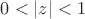 $0 <|z| < 1$
