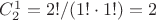 $ C_2^1 = 2! / ( 1! \cdot 1! )  = 2 $