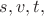 $s,v,t,$