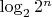 $\log_22^n$