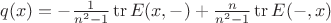 $q(x) = -\frac{1}{n^2 - 1} \operatorname{tr} E(x, -) + \frac{n}{n^2 - 1}\operatorname{tr} E(-, x)$