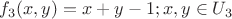 $f_3(x,y) = x+y-1;x,y \in U_3 $