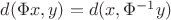$d(\Phi x, y)=d(x, \Phi^{-1}y)$
