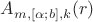$A_{m,[\alpha;b],k}(r)$