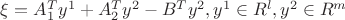 $\[\xi  = A_1^T{y^1} + A_2^T{y^2} - {B^T}{y^2},{y^1} \in {R^l},{y^2} \in {R^m}\]$