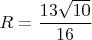 $R=\dfrac{13\sqrt {10}}{16}$