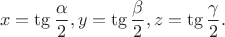 $$
x=\tg\frac{\alpha}{2}, y=\tg\frac{\beta}{2}, z=\tg\frac{\gamma}{2}.
$$