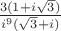 $\frac{3(1+i\sqrt 3)}{i^9(\sqrt 3+i)}}$
