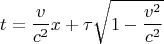 $$t=\frac v{c^2}x+\tau\sqrt{1-\frac{v^2}{c^2}}$$