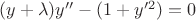 $(y+\lambda)y'' - (1+y'^2) = 0$