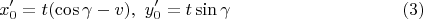 $$ x_0&rsquo;=t(\cos\gamma-v),\ y_0&rsquo;=t\sin\gamma \eqno(3)$$