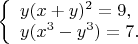 $\left\{\begin{array}{l}y(x + y)^2 = 9,\\ y(x^3 - y^3) = 7.\end{array}\right.$