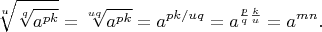 $$
\sqrt[u]{\sqrt[q]{a^{pk}}}=
\sqrt[uq]{a^{pk}}=
a^{pk/uq}=
a^{\frac{p}{q}\frac{k}{u}}=
a^{mn}.
$$