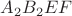 $A_2B_2EF$