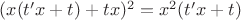 $(x(t'x+t)+tx)^2=x^2(t'x+t)$