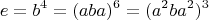 $$e = b^4 = (aba)^6 = (a^2ba^2)^3$$