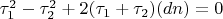 $\tau_1^2-\tau_2^2+2(\tau_1+\tau_2)(dn)=0$