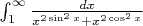 $\int_1^\infty\frac{dx}{x^{2\sin^2x}+x^{2\cos^2x}}$